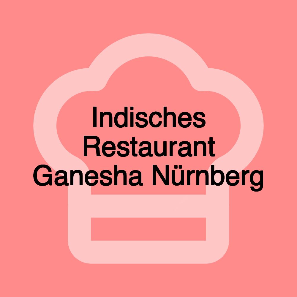 Indisches Restaurant Ganesha Nürnberg