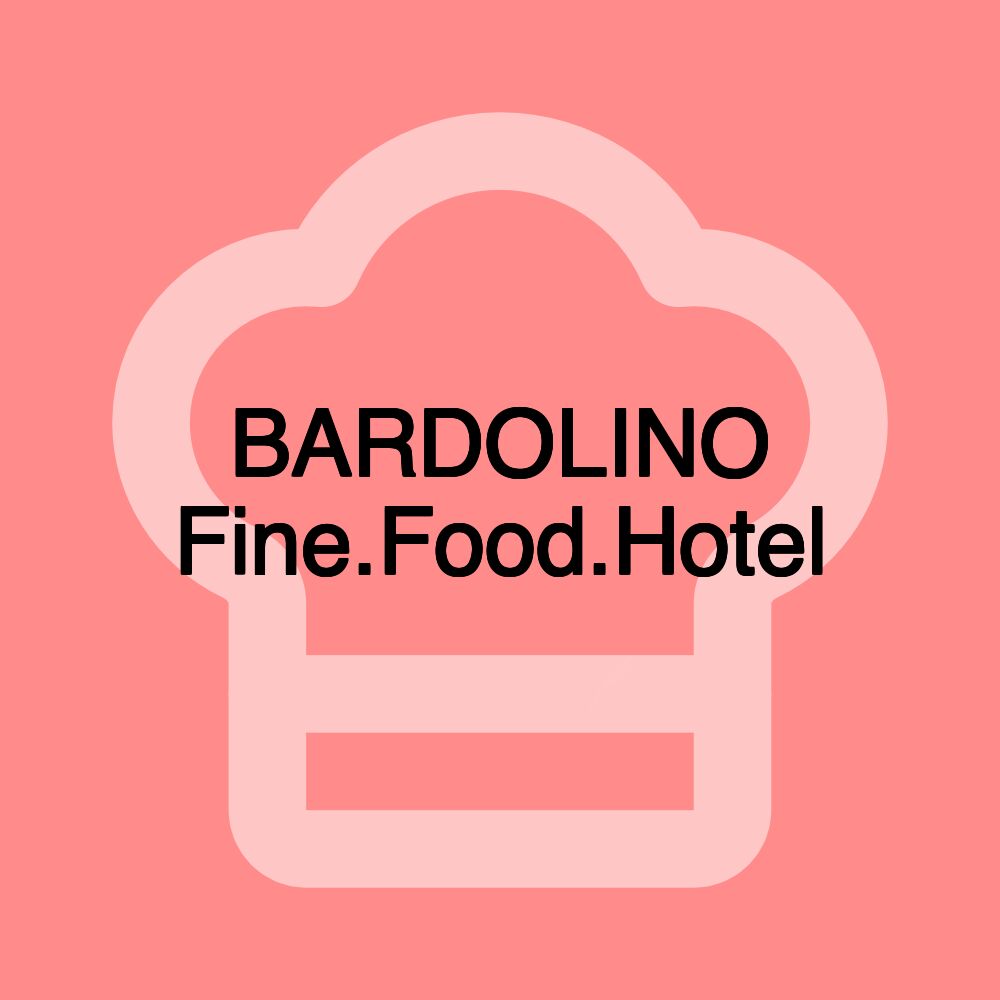 BARDOLINO Fine.Food.Hotel