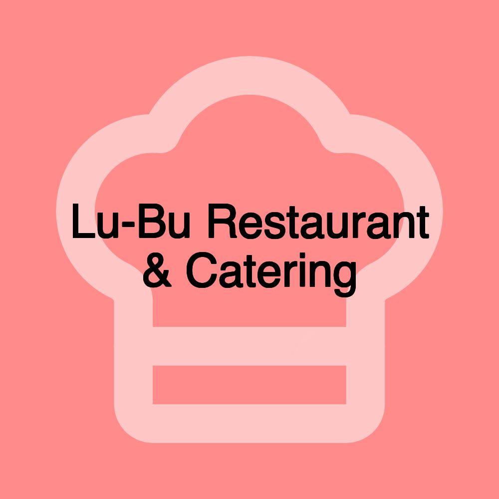 Lu-Bu Restaurant & Catering