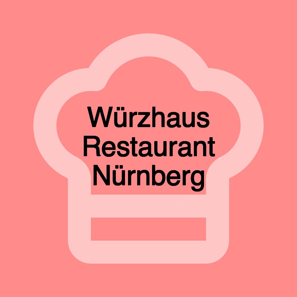 Würzhaus Restaurant Nürnberg