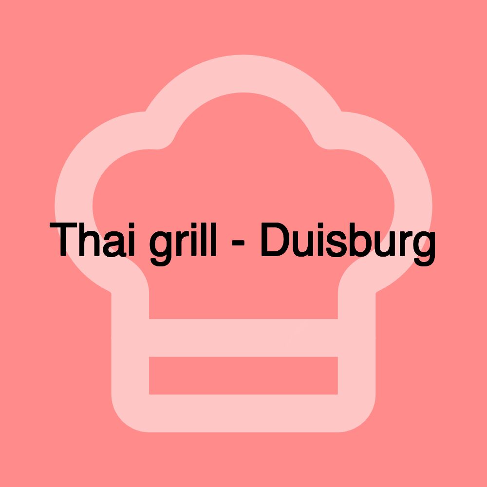 Thai grill - Duisburg