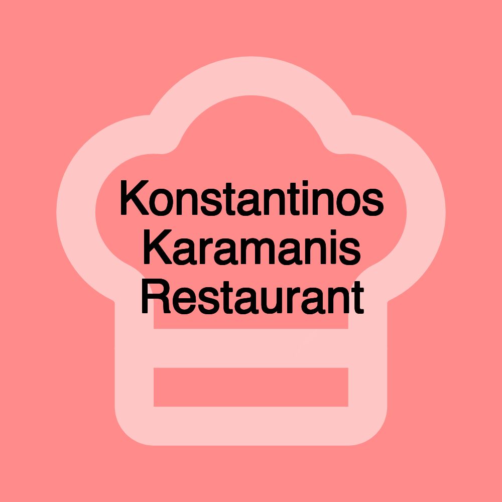 Konstantinos Karamanis Restaurant