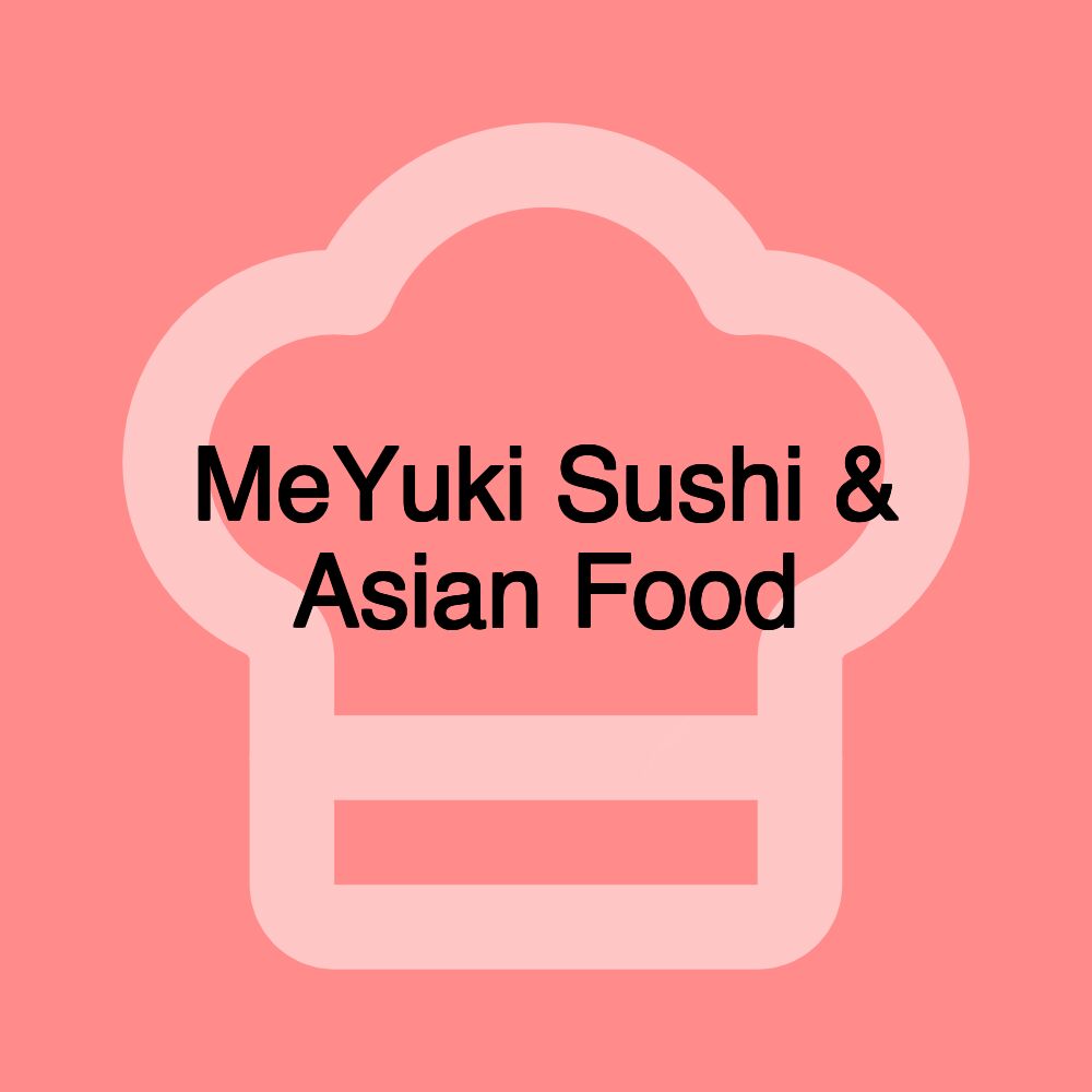 MeYuki Sushi & Asian Food