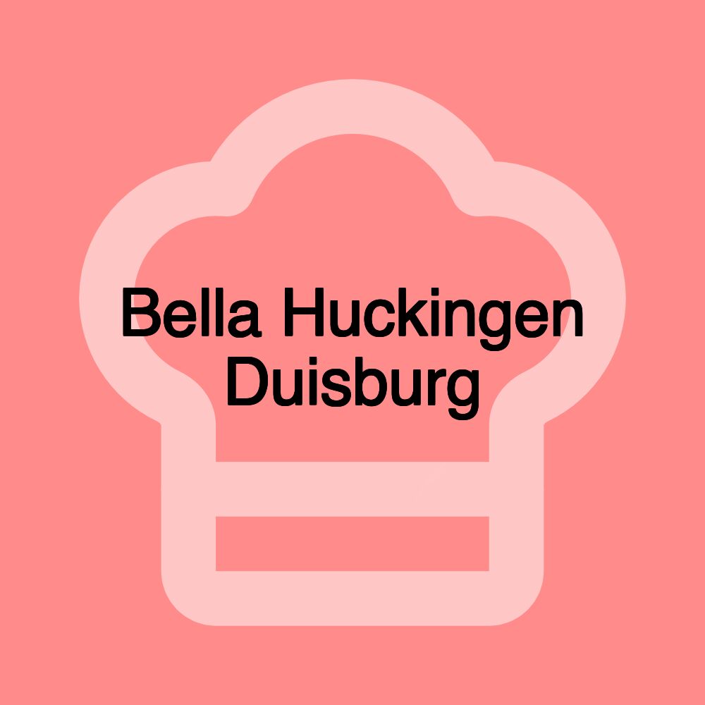 Bella Huckingen Duisburg