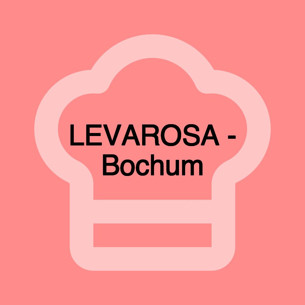 LEVAROSA - Bochum