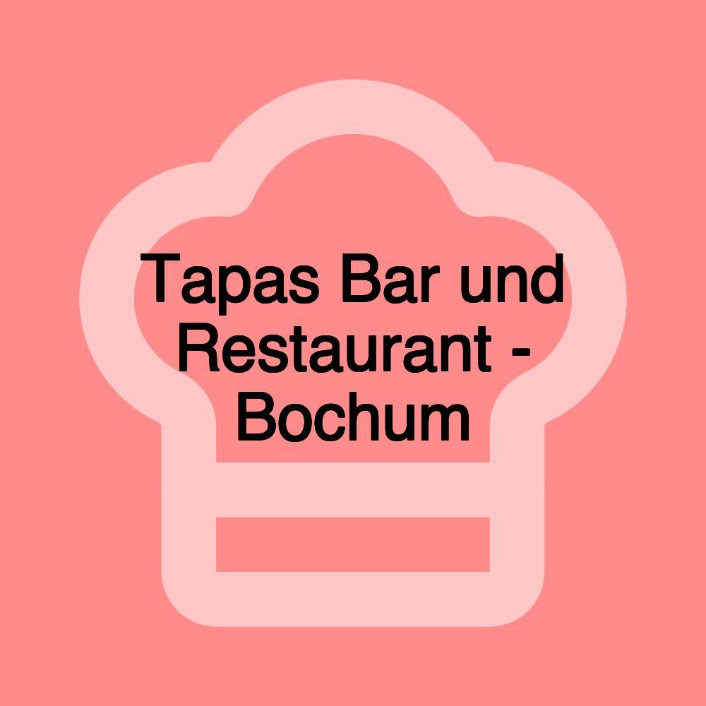 Tapas Bar und Restaurant - Bochum