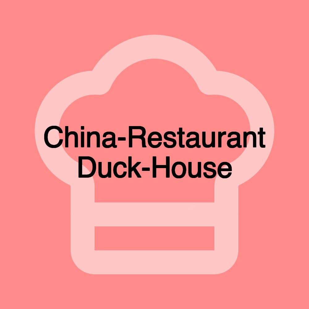 China-Restaurant Duck-House