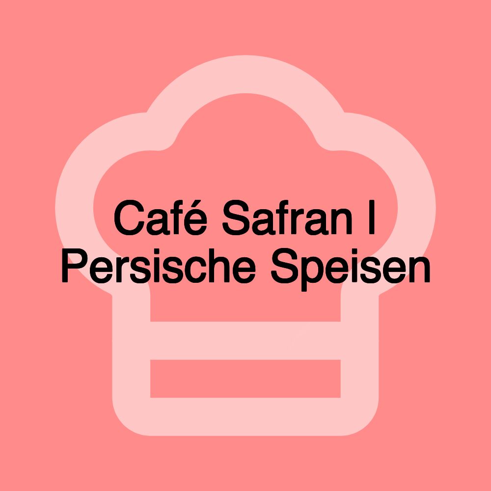 Café Safran | Persische Speisen