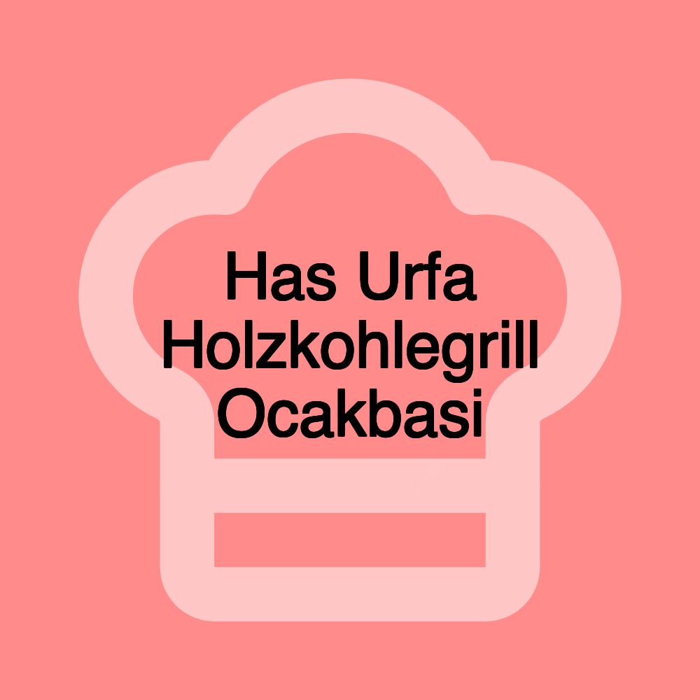 Has Urfa Holzkohlegrill Ocakbasi