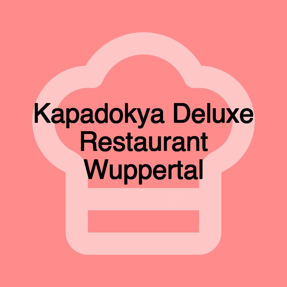 Kapadokya Deluxe Restaurant Wuppertal