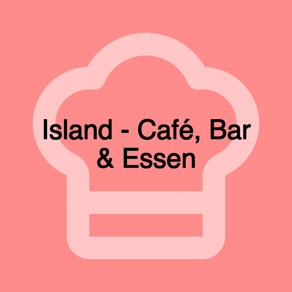 Island - Café, Bar & Essen