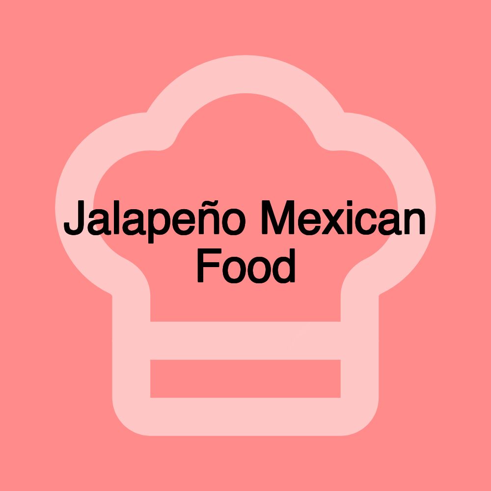 Jalapeño Mexican Food