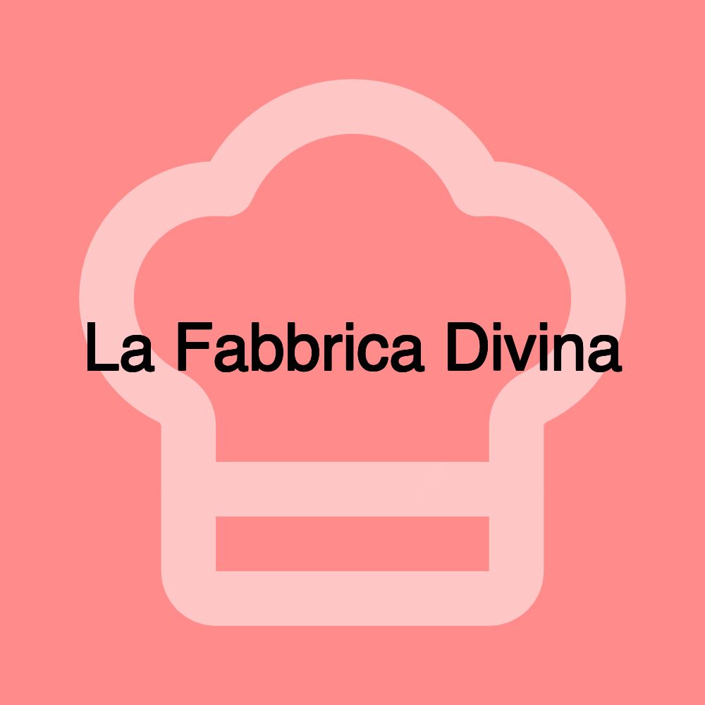 La Fabbrica Divina