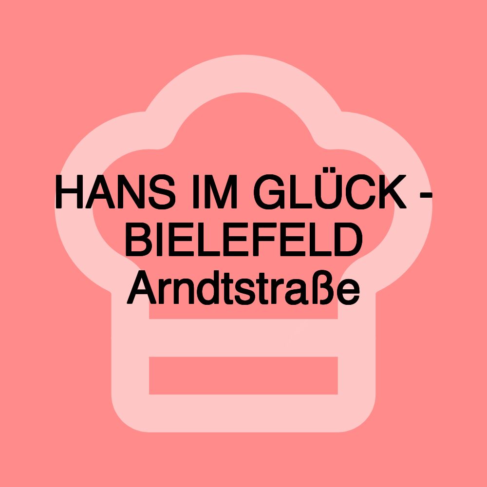 HANS IM GLÜCK - BIELEFELD Arndtstraße