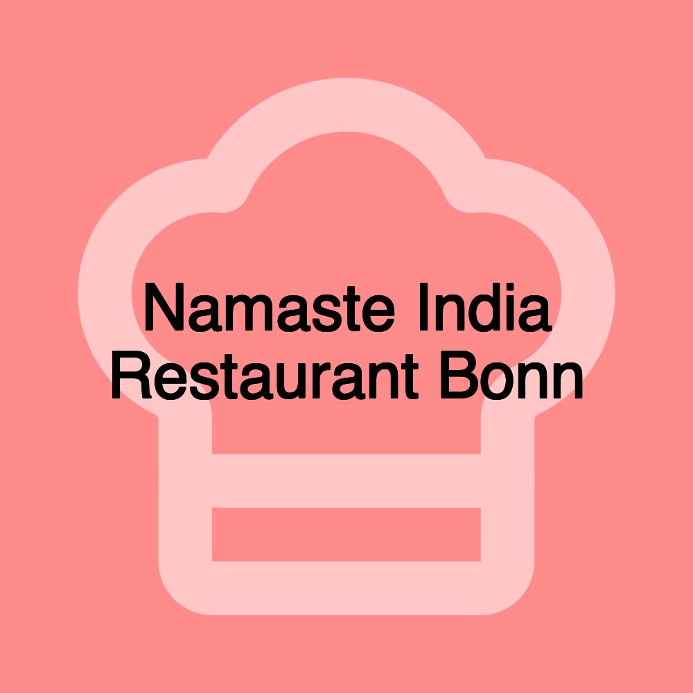 Namaste India Restaurant Bonn