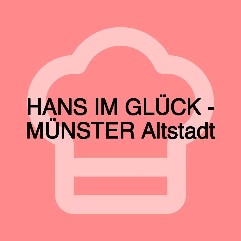 HANS IM GLÜCK - MÜNSTER Altstadt