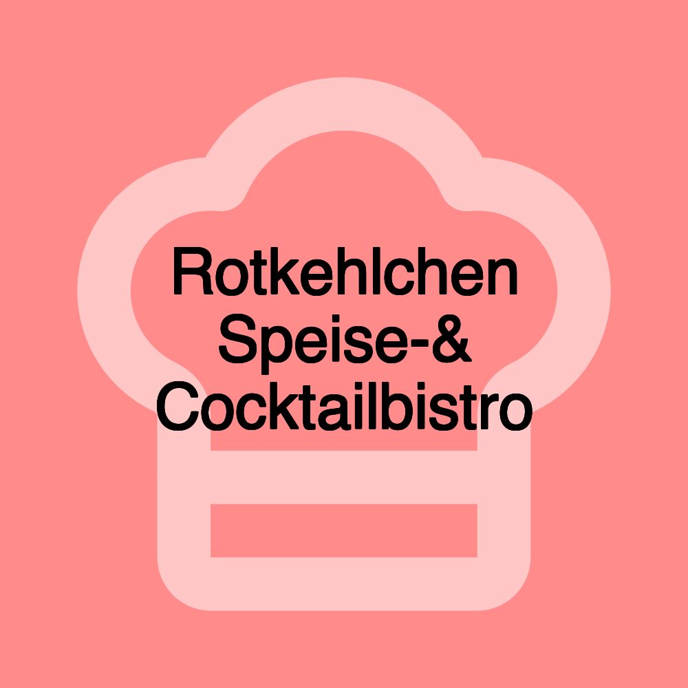 Rotkehlchen Speise-& Cocktailbistro