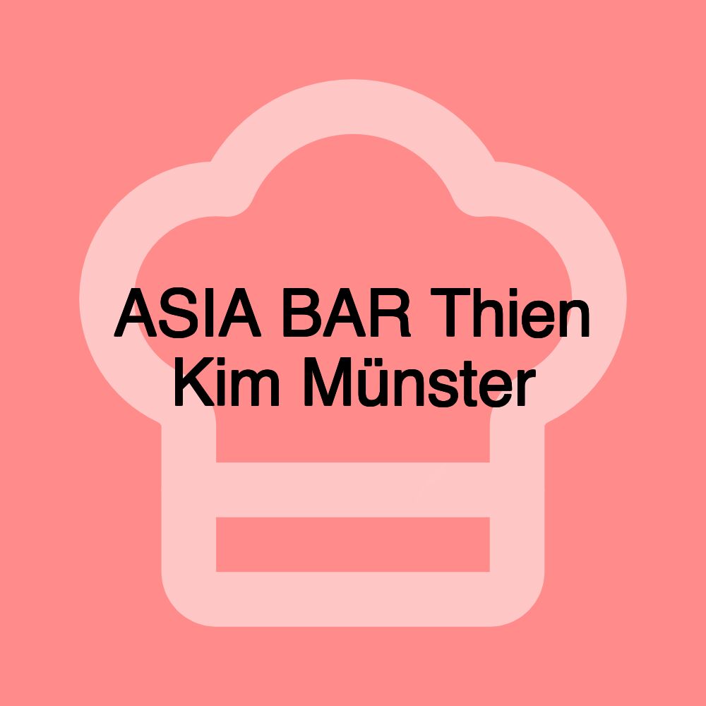 ASIA BAR Thien Kim Münster