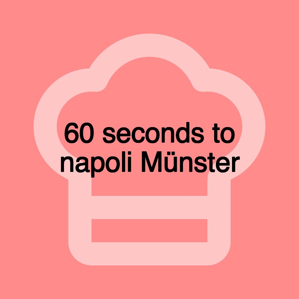 60 seconds to napoli Münster