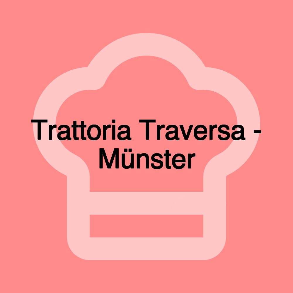 Trattoria Traversa - Münster