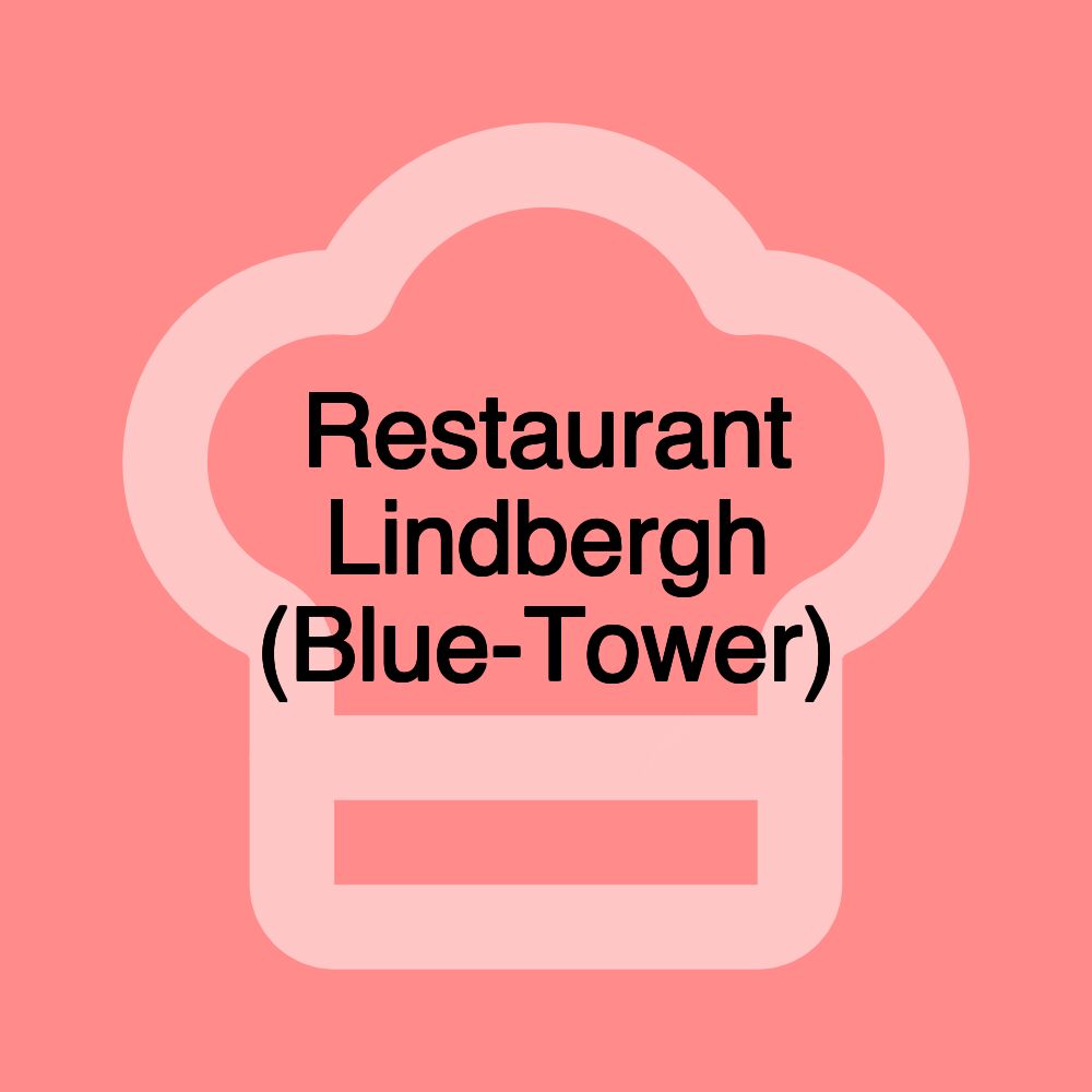 Restaurant Lindbergh (Blue-Tower)