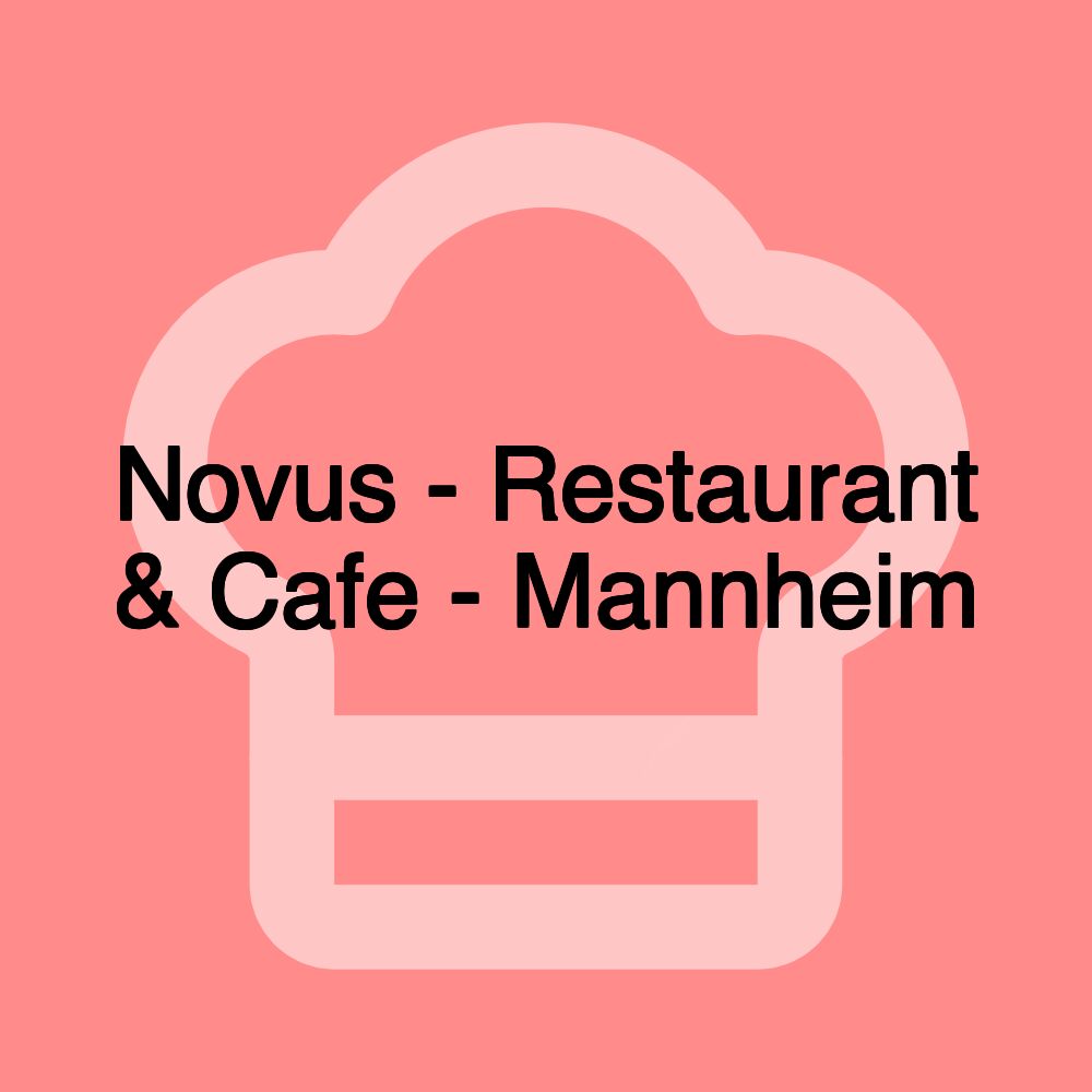 Novus - Restaurant & Cafe - Mannheim