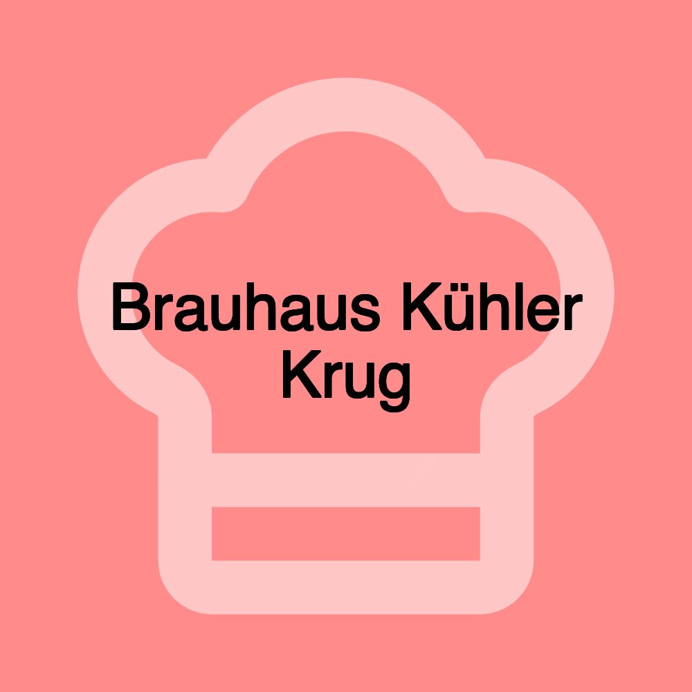 Brauhaus Kühler Krug