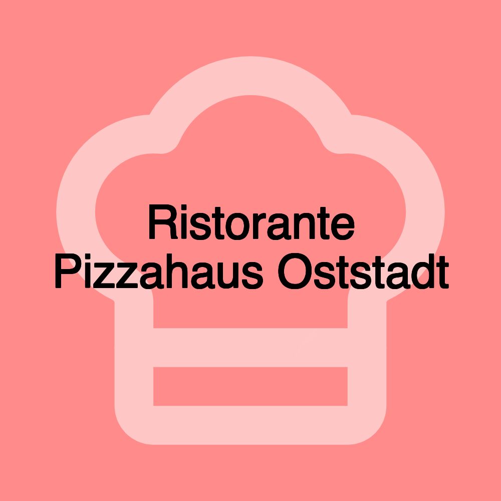 Ristorante Pizzahaus Oststadt