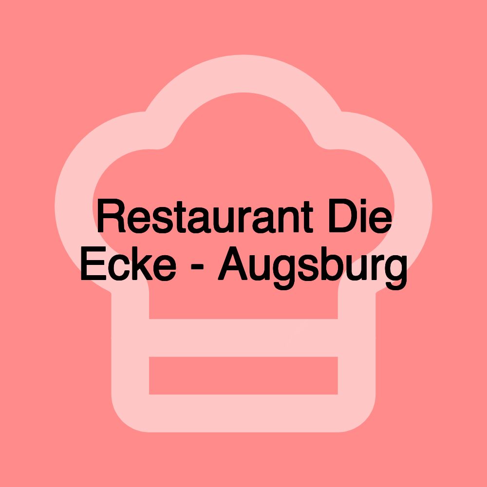 Restaurant Die Ecke - Augsburg