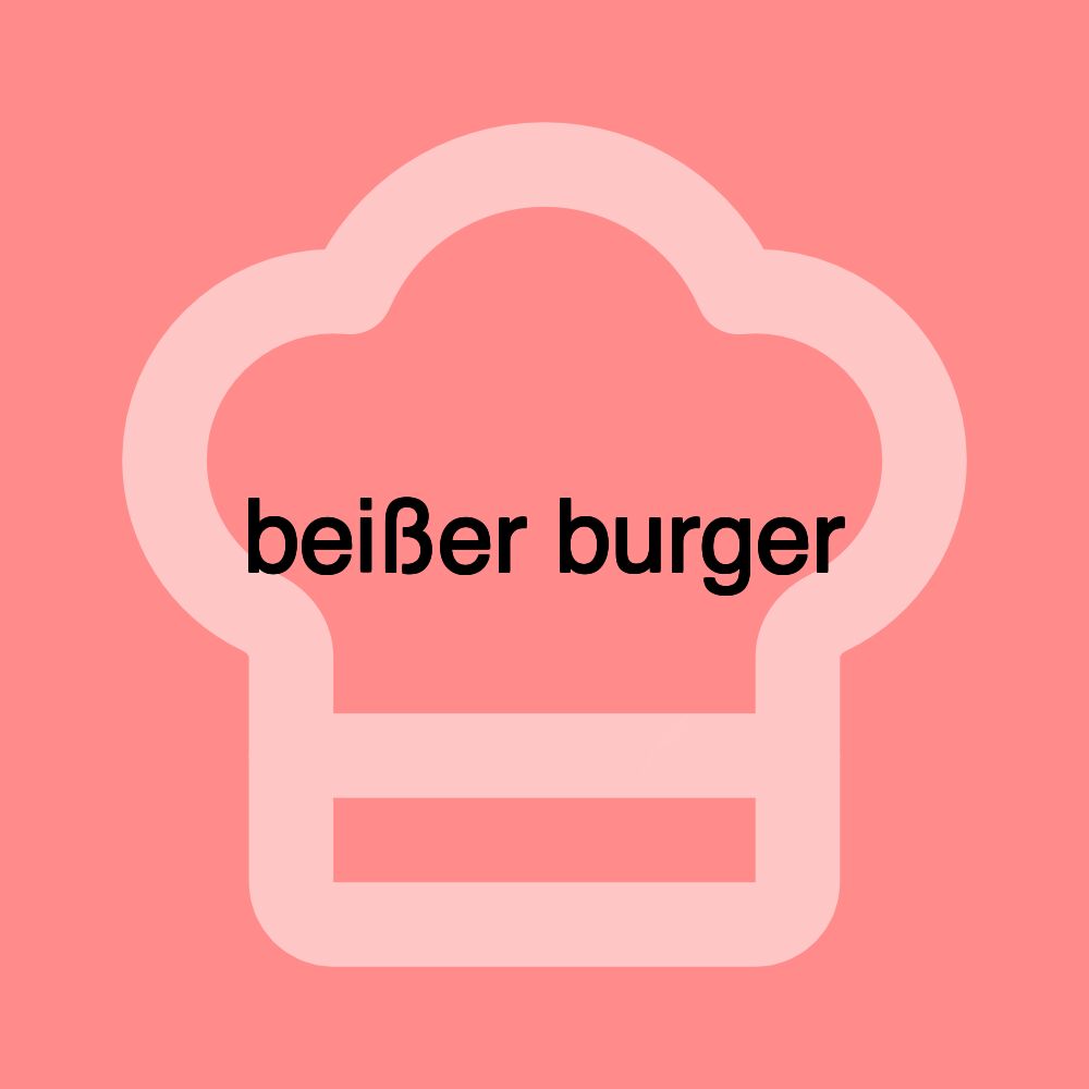 beißer burger