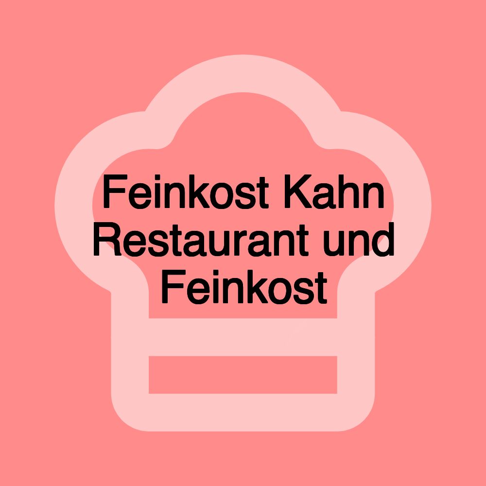 Feinkost Kahn Restaurant und Feinkost