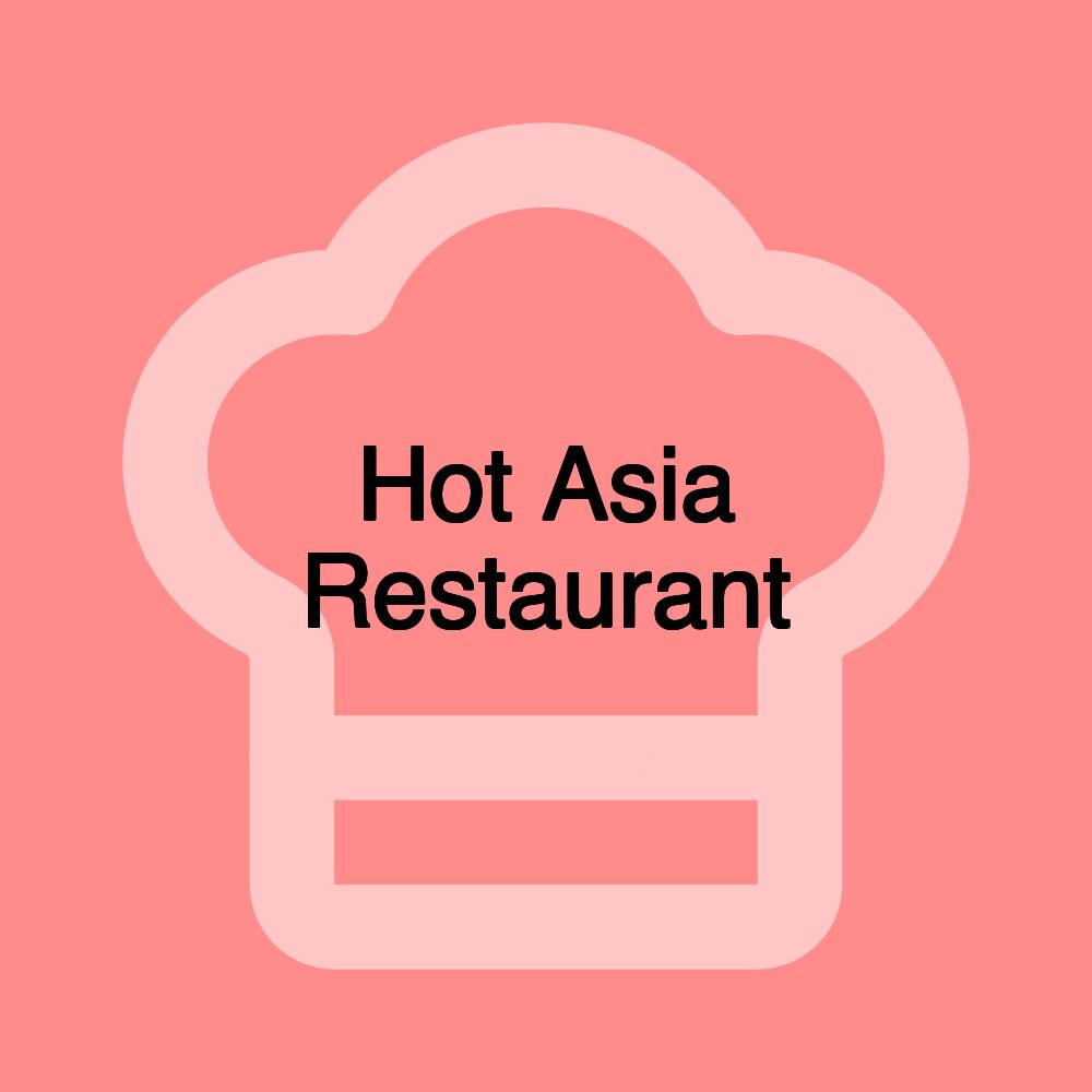 Hot Asia Restaurant