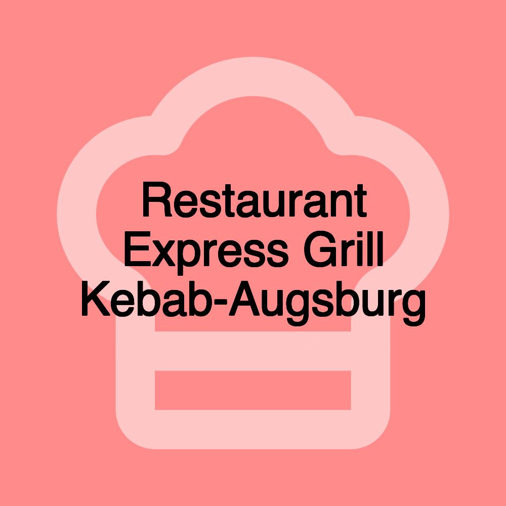 Restaurant Express Grill Kebab-Augsburg