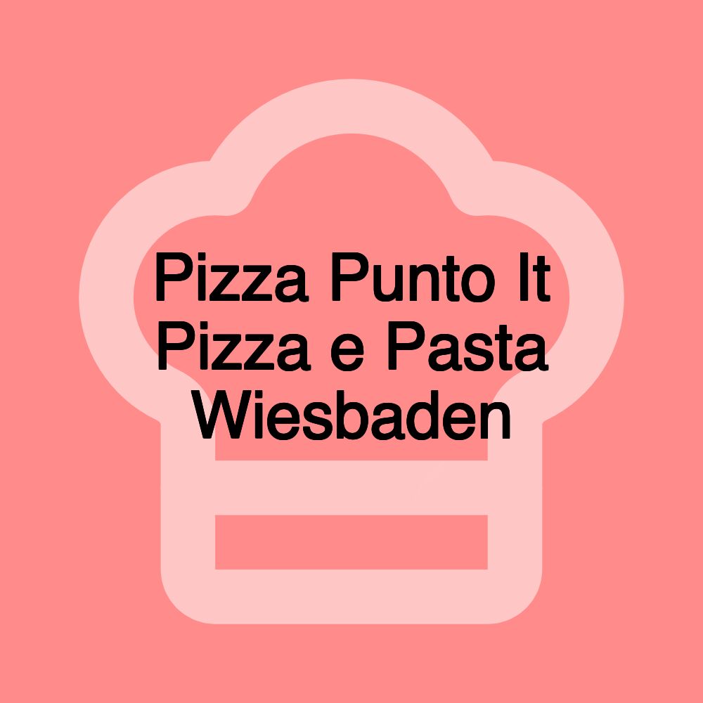 Pizza Punto It Pizza e Pasta Wiesbaden