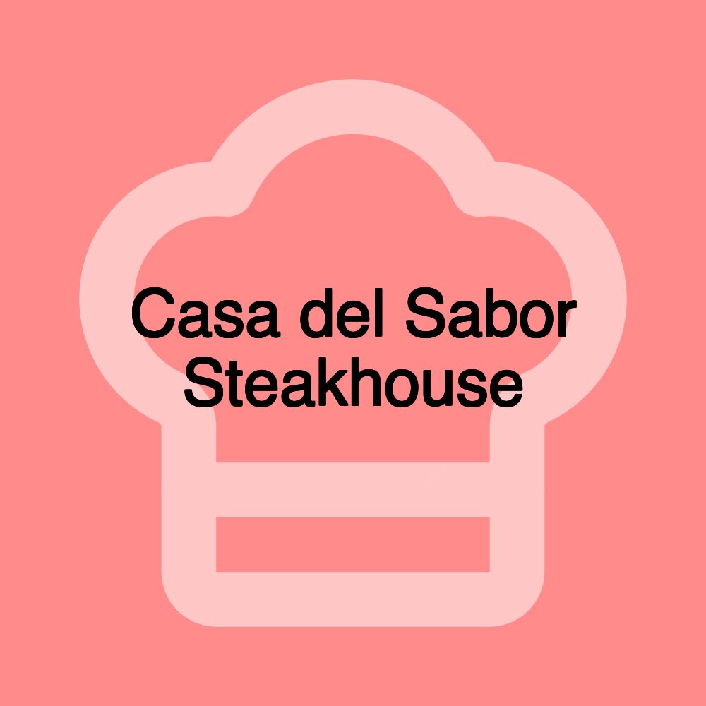 Casa del Sabor Steakhouse