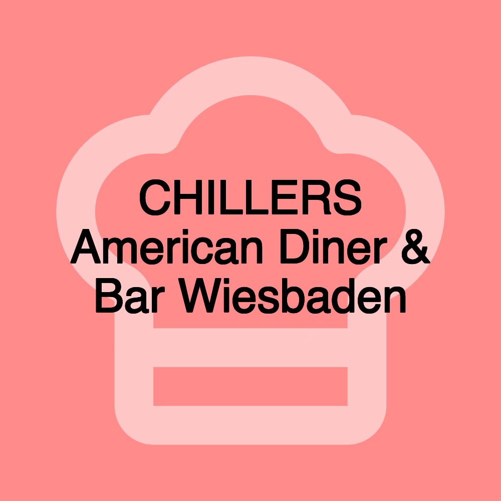 CHILLERS American Diner & Bar Wiesbaden