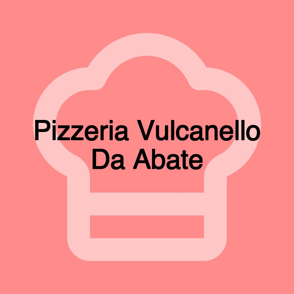 Pizzeria Vulcanello Da Abate