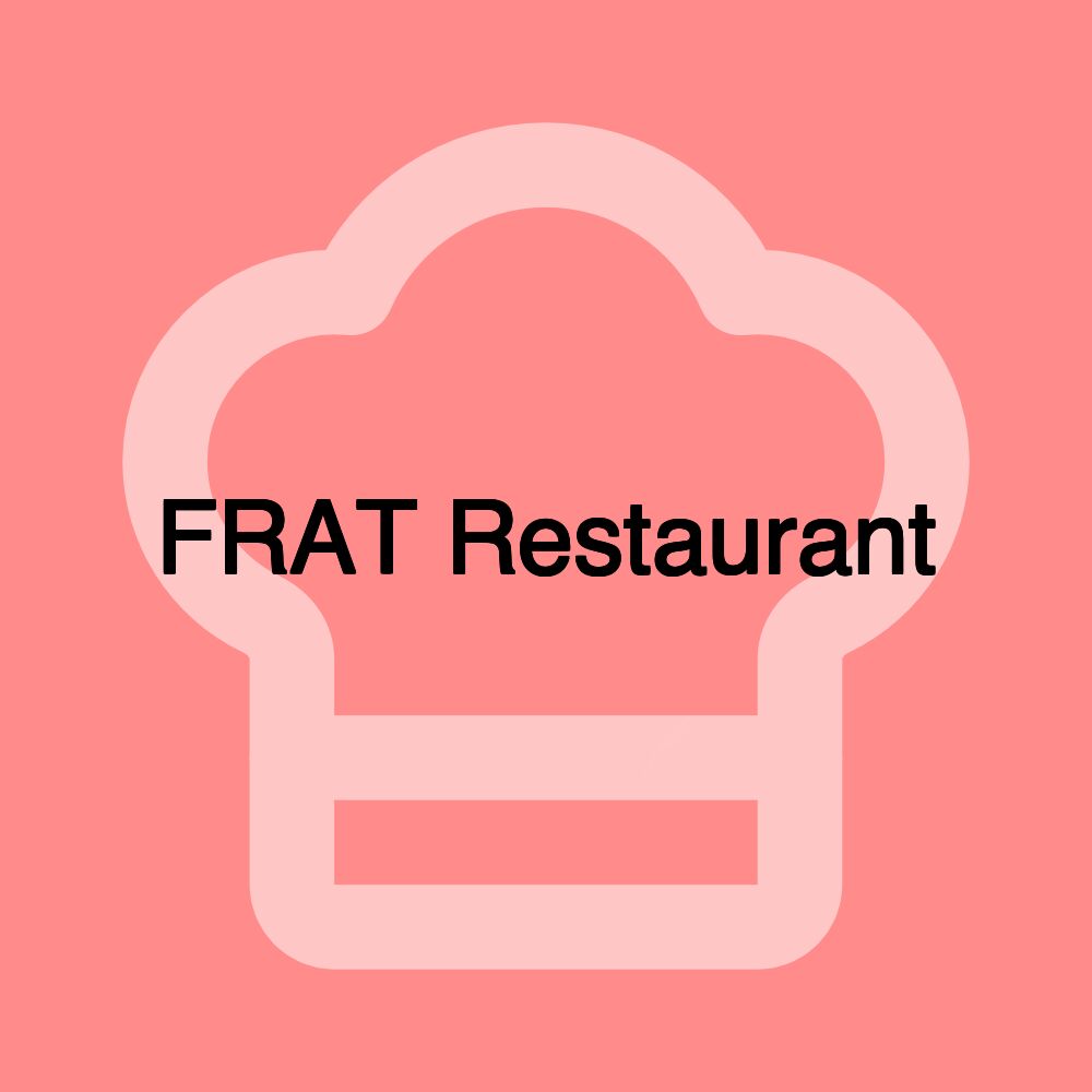 FRAT Restaurant