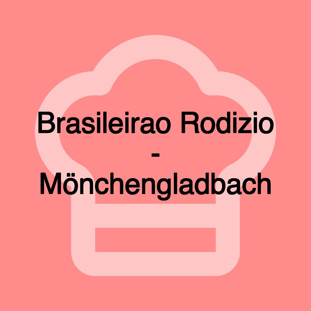 Brasileirao Rodizio - Mönchengladbach