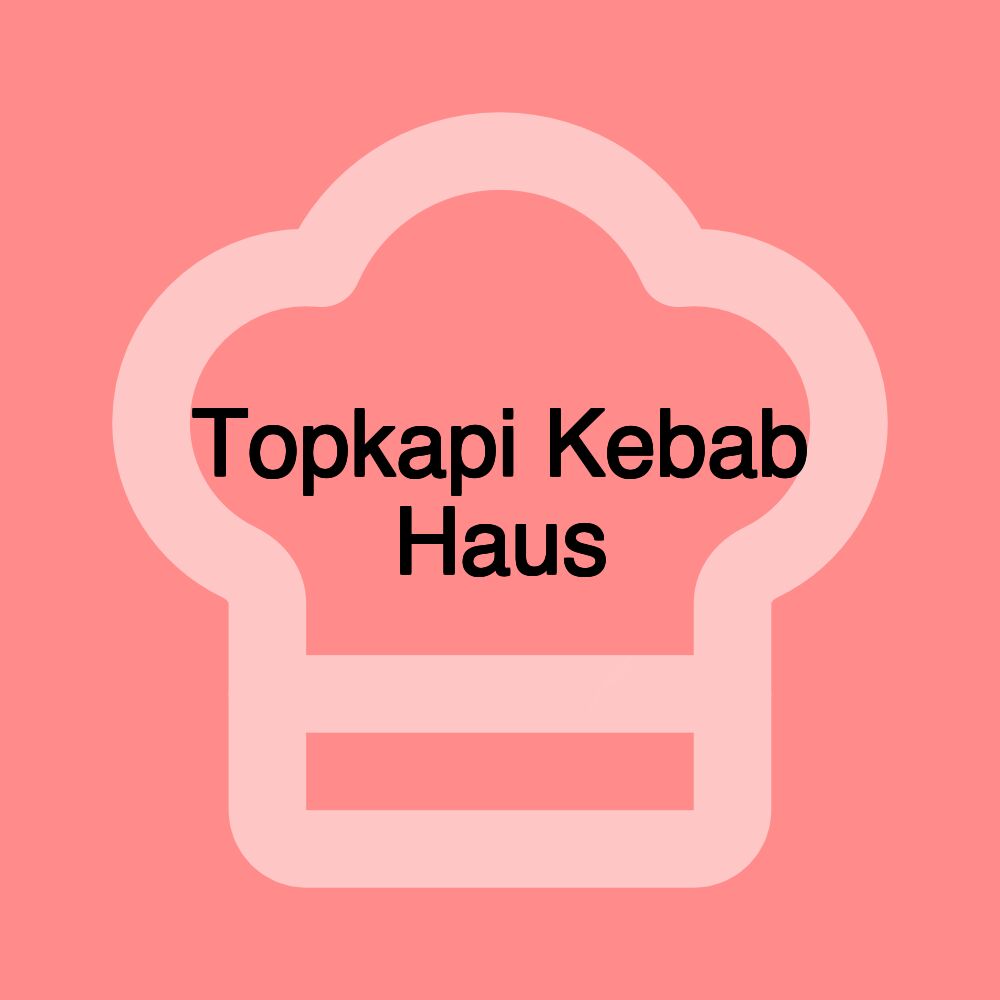 Topkapi Kebab Haus