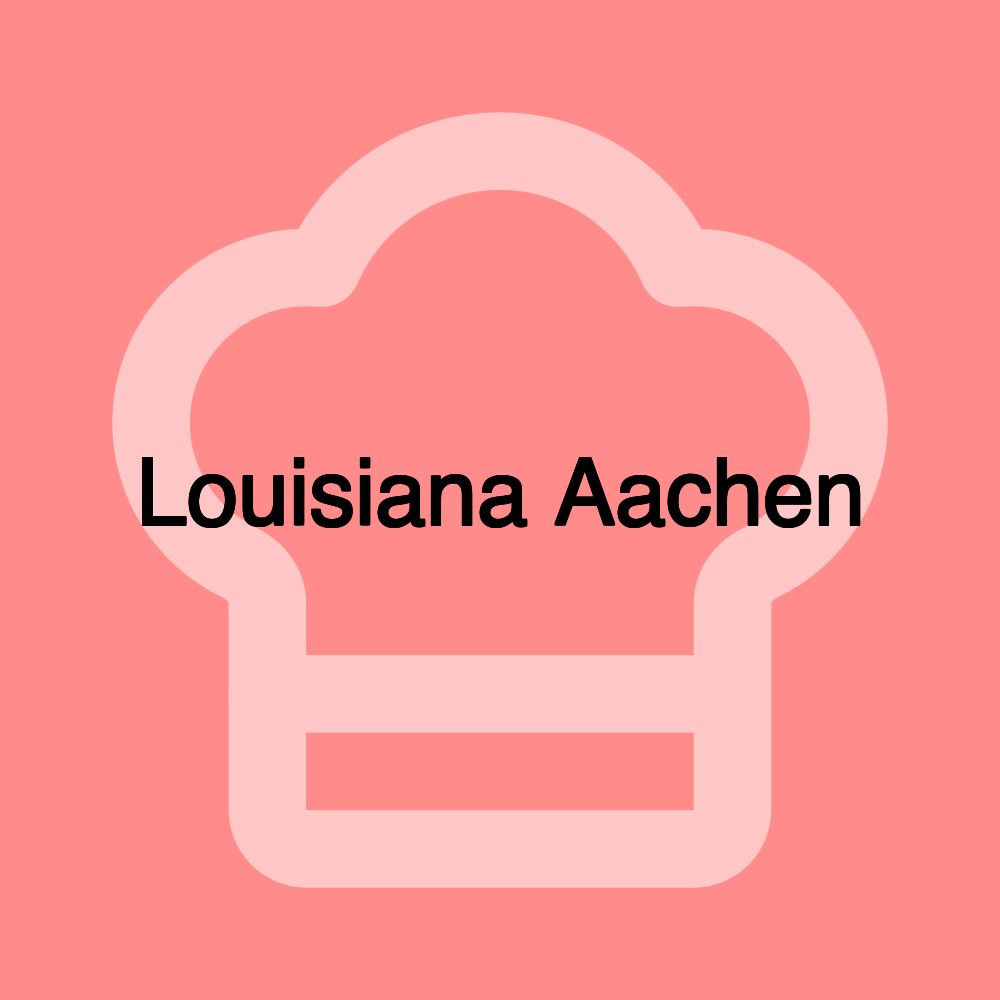 Louisiana Aachen