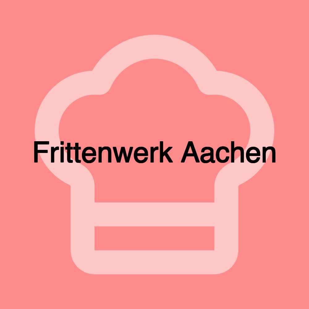 Frittenwerk Aachen