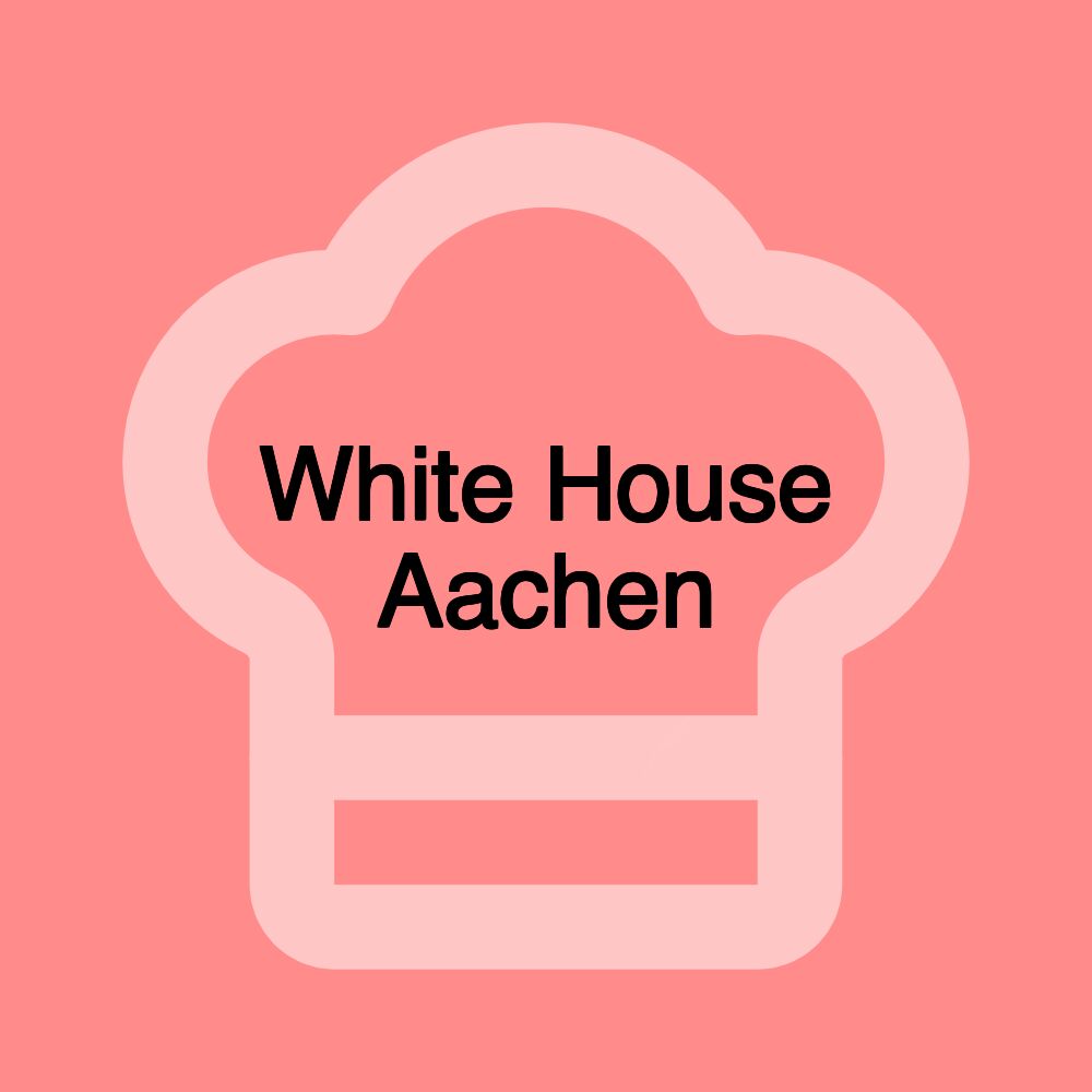 White House Aachen