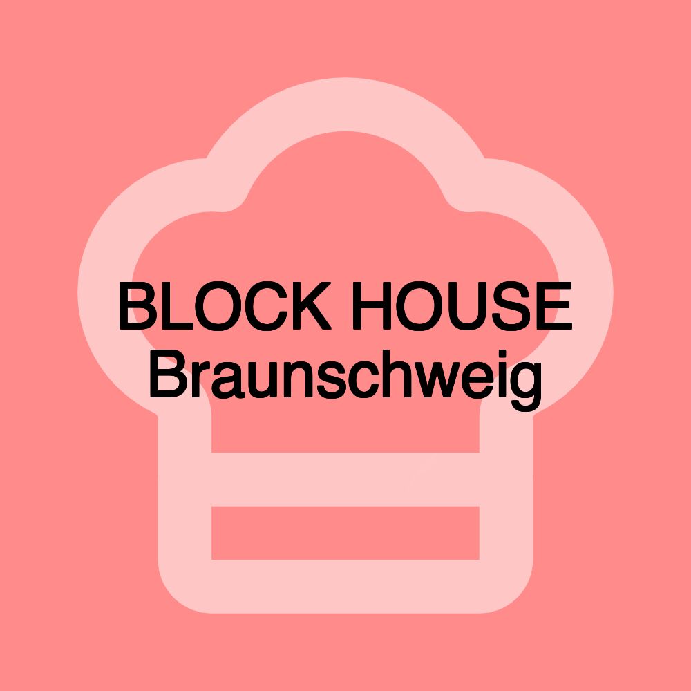 BLOCK HOUSE Braunschweig