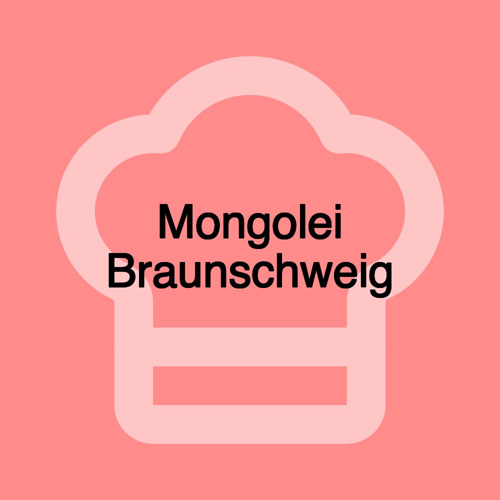 Mongolei Braunschweig