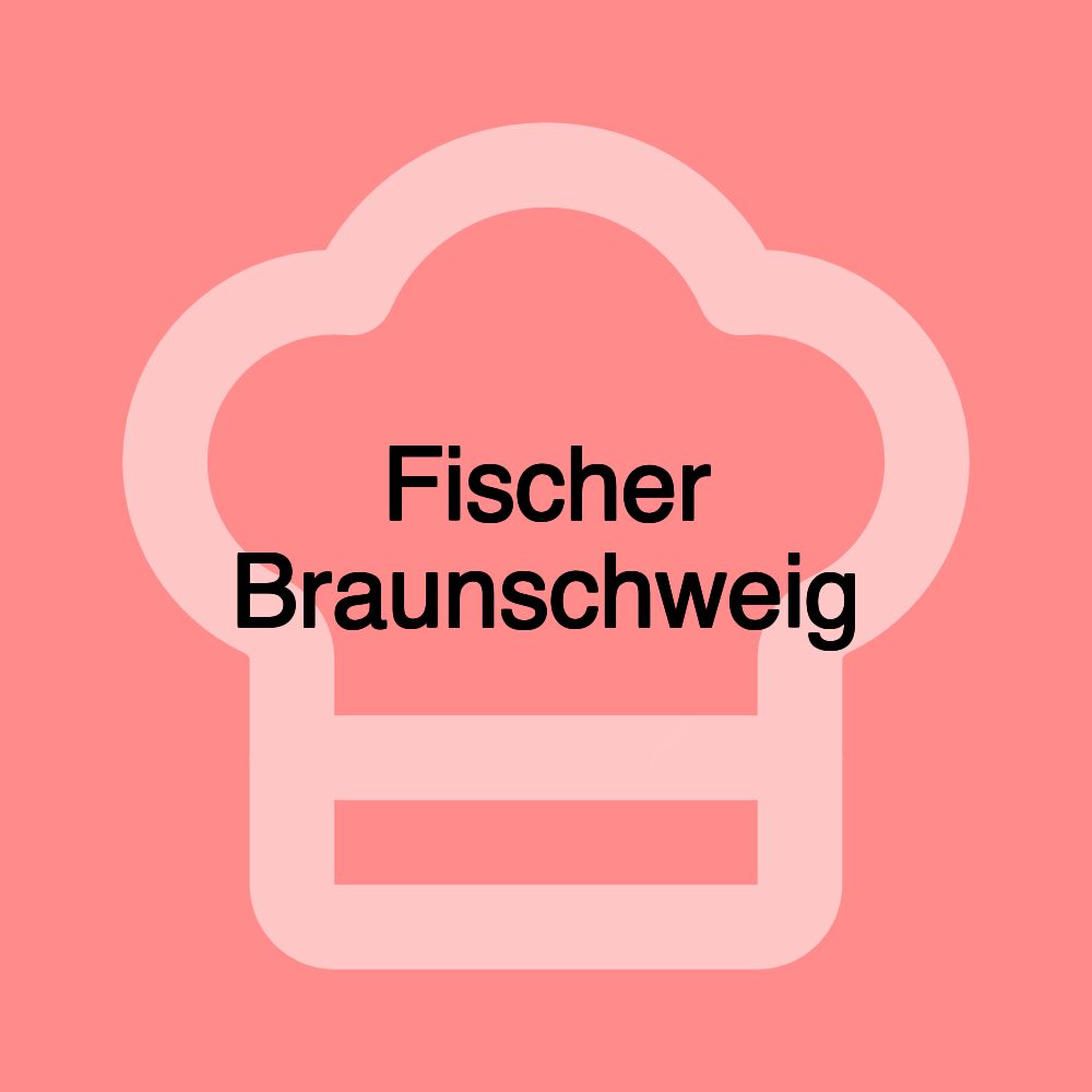 Fischer Braunschweig