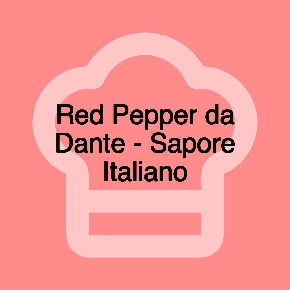 Red Pepper da Dante - Sapore Italiano