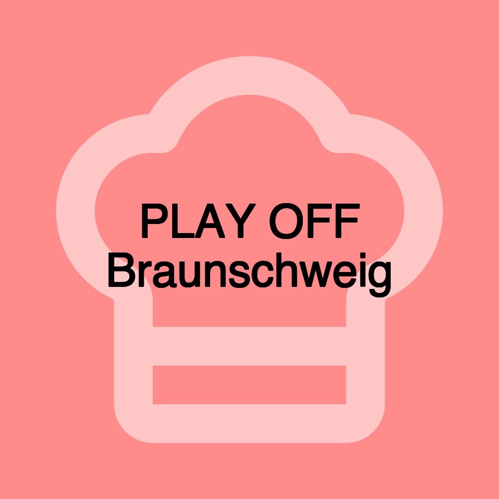 PLAY OFF Braunschweig