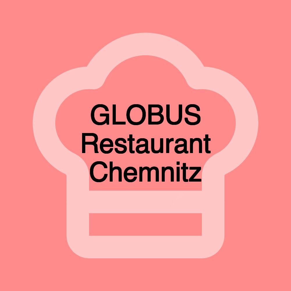 GLOBUS Restaurant Chemnitz