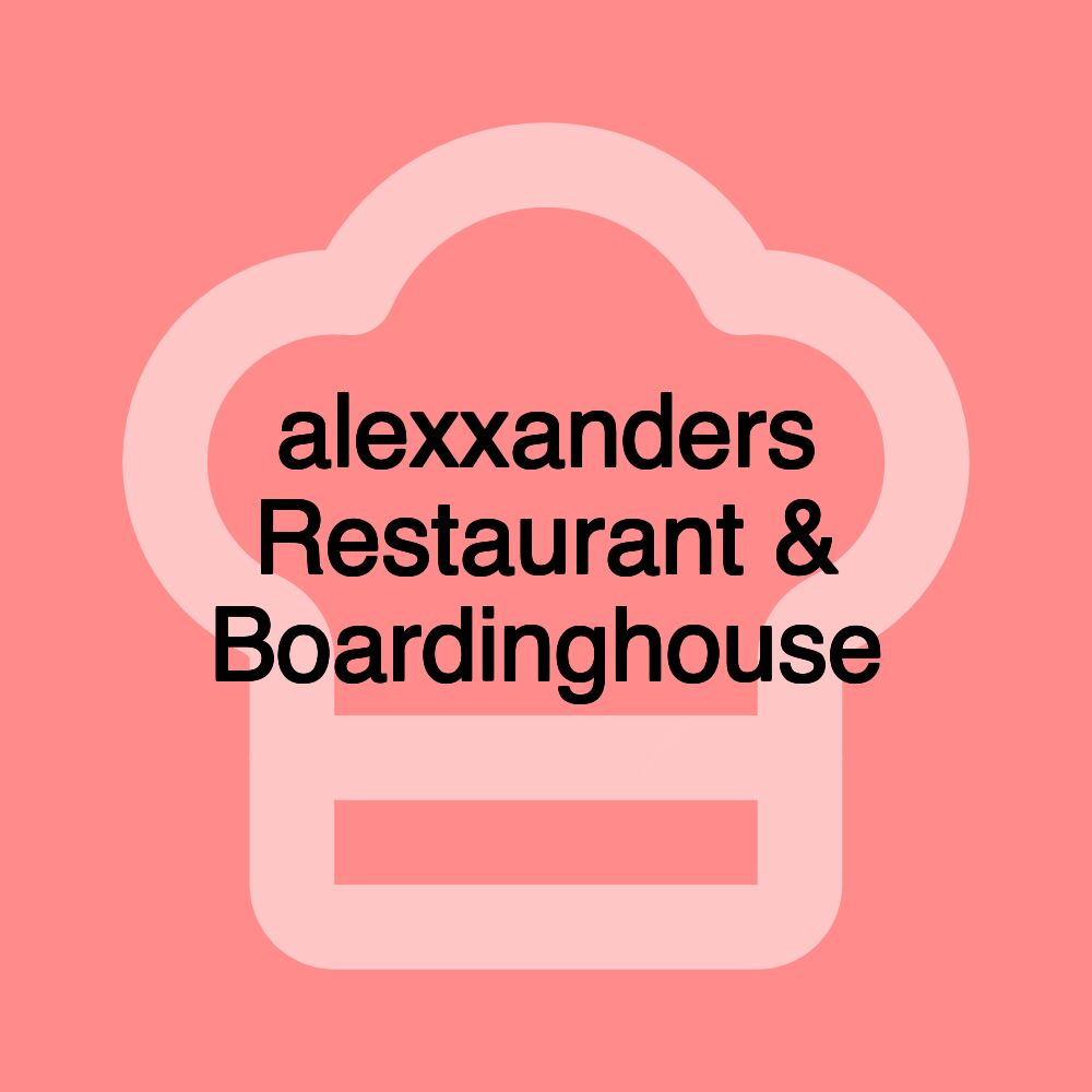 alexxanders Restaurant & Boardinghouse